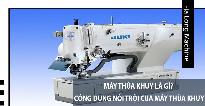 may-thua-khuy-la-gi-cong-dung-noi-troi-cua-may-thua-khuy